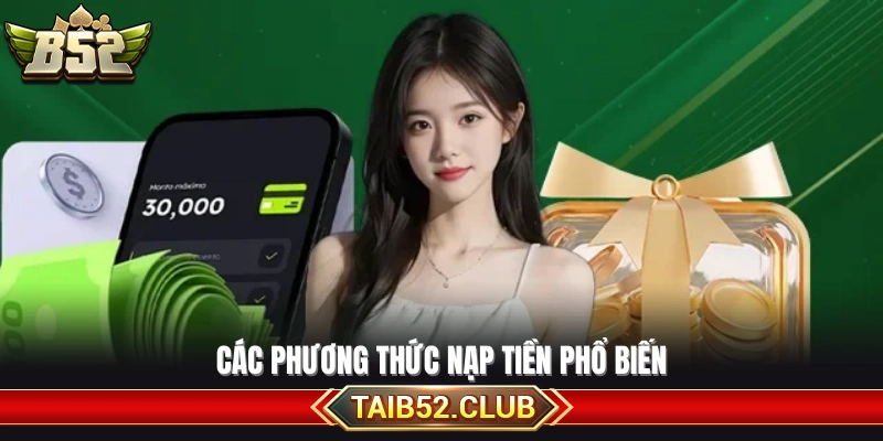 Các kênh nạp tiền B52 thông dụng